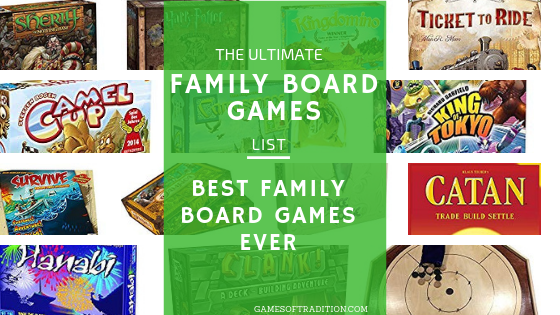Best Family Board Games To Buy In 2019 The Ultimate Family Board Games List Games Of Tradition